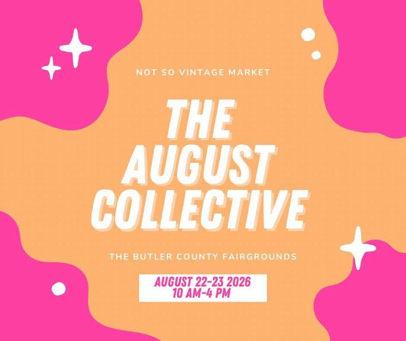 Not So Vintage Market — The August Collective